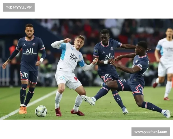 巴黎与马赛宿敌情仇探秘 法甲赛场上的世纪对决与激情对抗