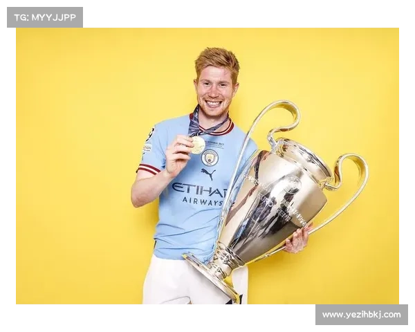 德布劳内欧冠助攻数据分析及其在曼城战术体系中的关键作用 德布劳内欧冠助攻数据分析及其在曼城战术体系中的关键作用